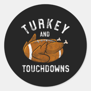 Thanksgiving Turkey And Touchdowns Football Men Ki Classic Round Sticker