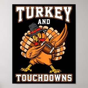Thanksgiving Turkey And Touchdowns Football Men Ki Poster