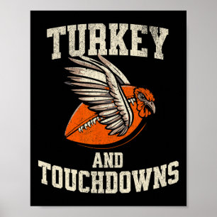 Thanksgiving Turkey And Touchdowns Football Tee Poster