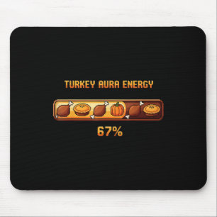 Thanksgiving Turkey Aura Energy At 67 Funny Six Se Mouse Pad