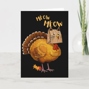 Thanksgiving Turkey Cat Meow Funny Men Women Thank Card