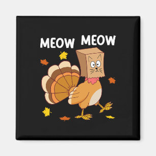 Thanksgiving Turkey Cat Meow Funny Men Women Thank Magnet