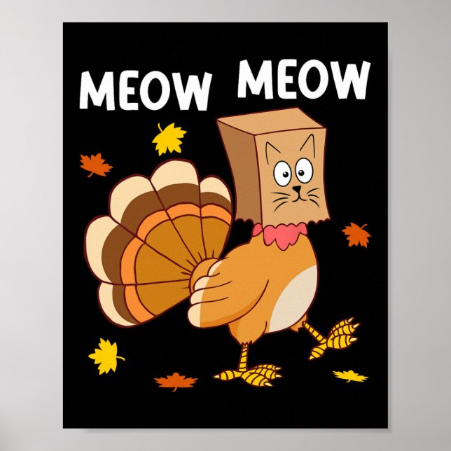 Thanksgiving Turkey Cat Meow Funny Men Women Thank Poster (Front)