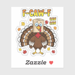 Thanksgiving Turkey Cawing F-Caw-F