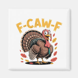 Thanksgiving Turkey Cawing F-Caw-F Funny Crow Magnet
