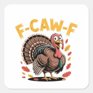 Thanksgiving Turkey Cawing F-Caw-F Funny Crow Square Sticker
