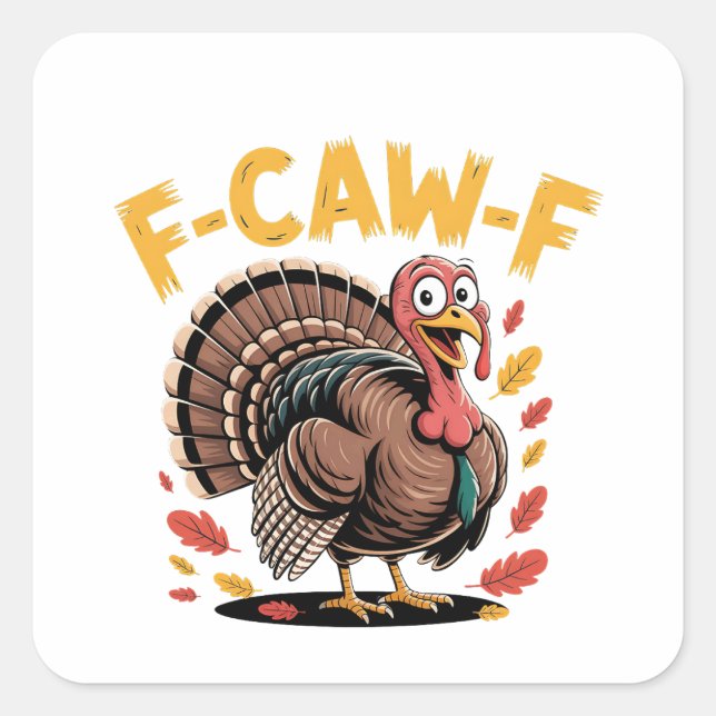 Thanksgiving Turkey Cawing F-Caw-F Funny Crow Square Sticker (Front)