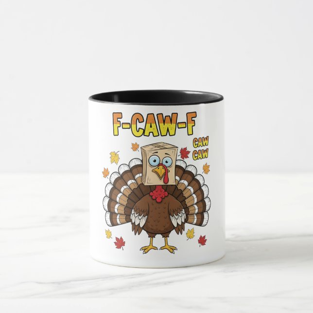  Thanksgiving Turkey Cawing F-Caw-F   Mug (Center)