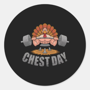Thanksgiving Turkey Chest Day Gym Humor Fitness Wo Classic Round Sticker