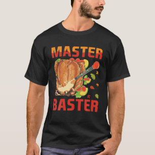 Thanksgiving Turkey Day Master Baster Family Dinne T-Shirt