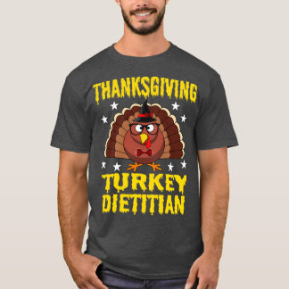 Thanksgiving Turkey Dietician 1 T-Shirt