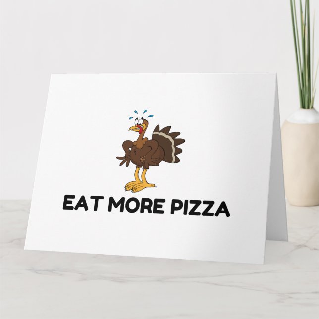 THANKSGIVING TURKEY EAT MORE PIZZA THANK YOU CARD (Front)