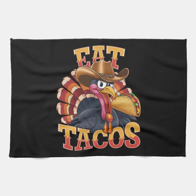 Thanksgiving Turkey Eat Tacos  Funny Mexican  Tea Towel (Horizontal)