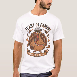 Thanksgiving Turkey "Feast or Famine" Design T-Shirt