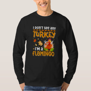 thanksgiving turkey flamingo motivational quote T-Shirt