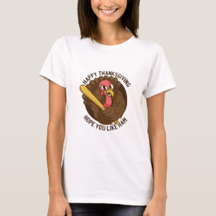 Thanksgiving Turkey, Funny Thanksgiving Quote T-Shirt