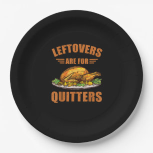 Thanksgiving Turkey Gift Leftovers Are For Quitter Paper Plate