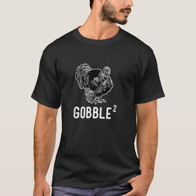 Thanksgiving Turkey Gobble Squared Funny Math Teac T-Shirt (Front)