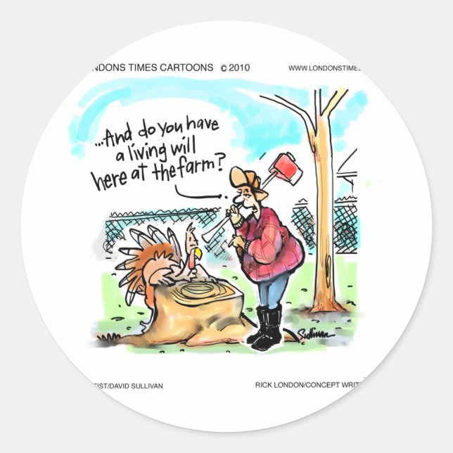 Thanksgiving Turkey Living Will Funny Gifts & Card Classic Round Sticker (Front)