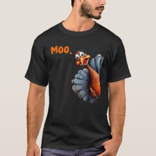 Thanksgiving Turkey Moo Turkey Moo I m A Cow Unise T-Shirt