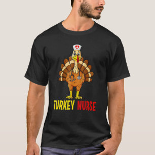 Thanksgiving Turkey Nurse Women Holiday Nursing Fu T-Shirt