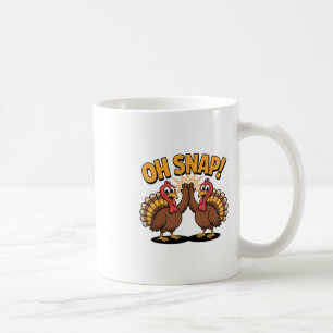 Thanksgiving Turkey Oh Snap Cartoon Funny Animal Coffee Mug