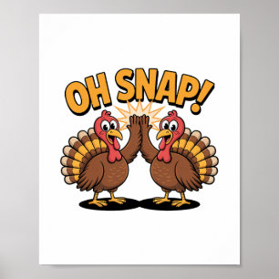 Thanksgiving Turkey Oh Snap Cartoon Funny Animal  Poster