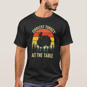 Thanksgiving Turkey Retro Coolest Turkey At The Ta T-Shirt