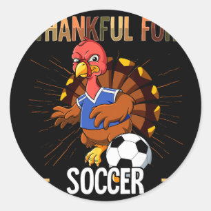 Thanksgiving Turkey Thankful For Soccer  Classic Round Sticker