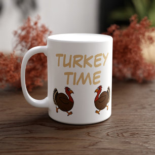 Thanksgiving Turkey Time Custom Funny Coffee Mug