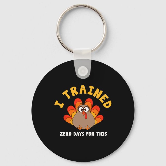 Thanksgiving Turkey Trot Running I Trained Zero Da Key Ring (Front)