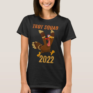 Thanksgiving Turkey Trot Squad 2022 Trot Race Turk T-Shirt