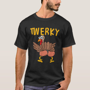 Thanksgiving Twerky Turkey Butt Funny Twerk Twerki T-Shirt