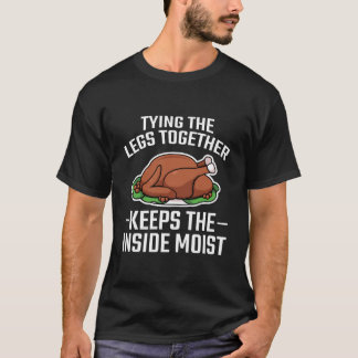 Thanksgiving Tying The Legs Together Dirty Adult H T-Shirt