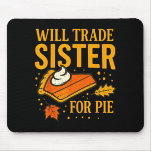 Thanksgiving Will Trade Sister For E Fall Family Mouse Pad