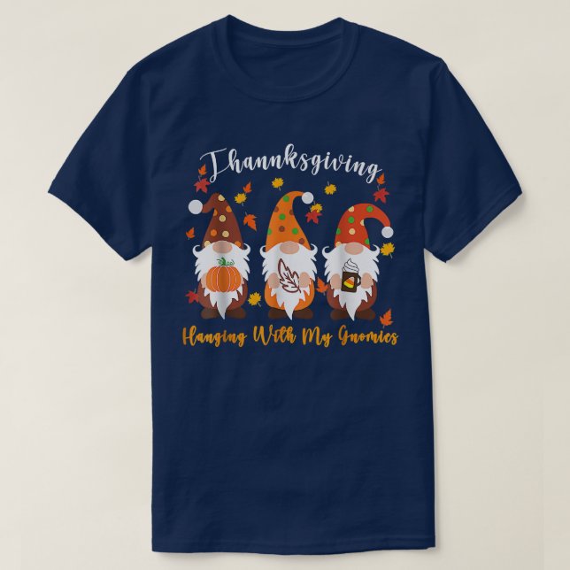 Thanksgiving With Hanging My Gnomies Funny Autumn  T-Shirt (Design Front)