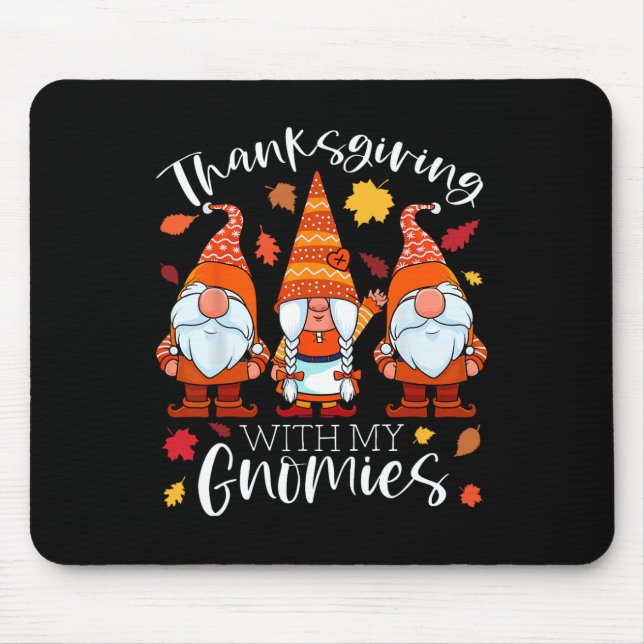 Thanksgiving With My Gnomies Autumn Gnomes Fall Gi Mouse Pad (Front)