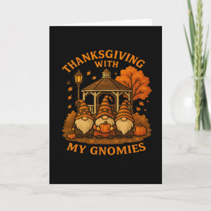 Thanksgiving With My Gnomies Fall Autumn Harvest D Card