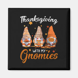 Thanksgiving With My Gnomies Fun Fall Autumn Gnome Magnet