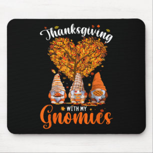 Thanksgiving With My Gnomies Fun Fall Autumn Gnome Mouse Pad