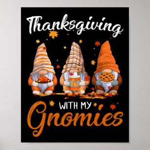 Thanksgiving With My Gnomies Fun Fall Autumn Gnome Poster