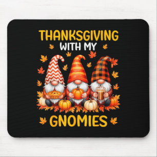 Thanksgiving With My Gnomies Funny Autumn Fall Gno Mouse Pad