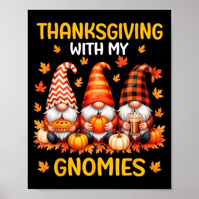 Thanksgiving With My Gnomies Funny Autumn Fall Gno Poster (Front)