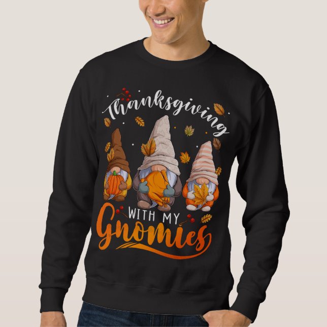 Thanksgiving With My Gnomies Funny Autumn Gnomes L Sweatshirt (Front)