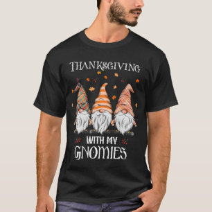 Thanksgiving With My Gnomies Funny Autumn Gnomes T-Shirt