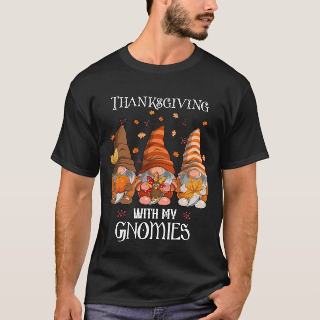 Thanksgiving With My Gnomies Funny Autumn Gnomes T-Shirt (Front)