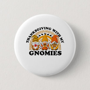Thanksgiving With My Gnomies Funny Pumpkin Autumn 6 Cm Round Badge
