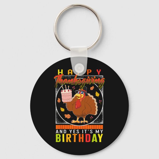 Thanksgiving Yes It's My Birthday Turkey Autumn Fa Key Ring (Front)