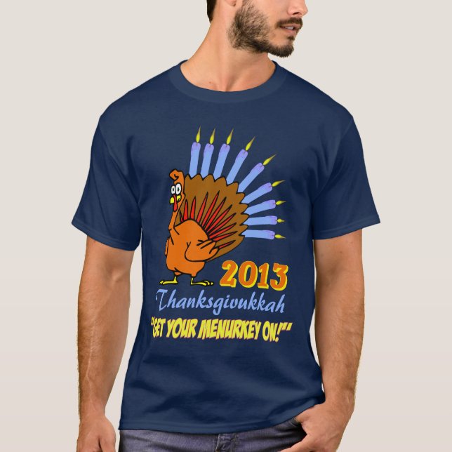 Thanksgivukkah 2013 "Get Your Menurkey On" T-Shirt (Front)