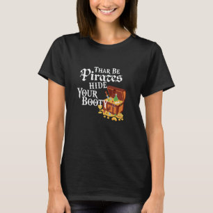 Thar Be Pirates Hide Your Booty Gasparilla Fun T-Shirt